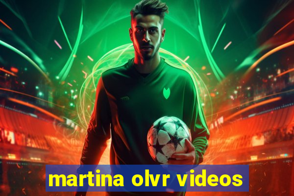 martina olvr videos